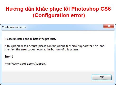 Hướng dẫn khắc phục lỗi Photoshop CS6 (Configuration error)