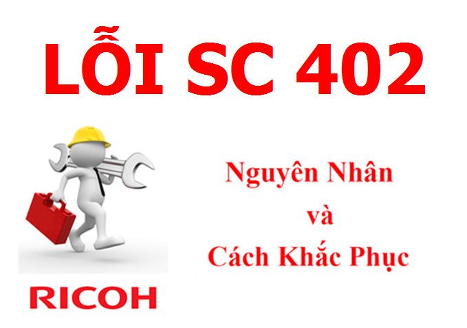 Máy Photocopy Ricoh báo lỗi SC 402 là lỗi gì và cách khắc phục