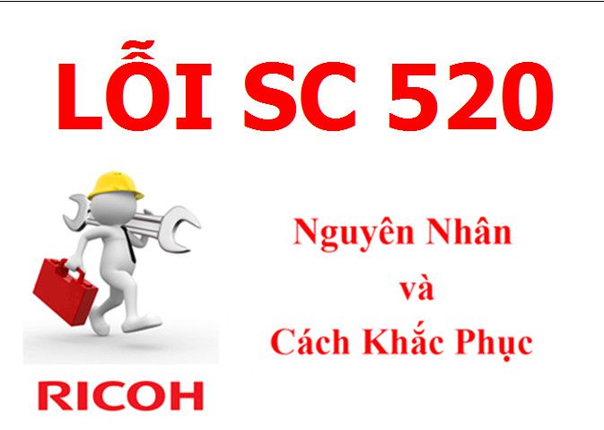Máy Photocopy Ricoh báo lỗi SC 520 là lỗi gì và cách khắc phục
