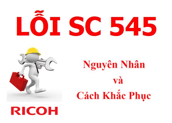 Máy Photocopy Ricoh báo lỗi SC 545 là lỗi gì và cách khắc phục