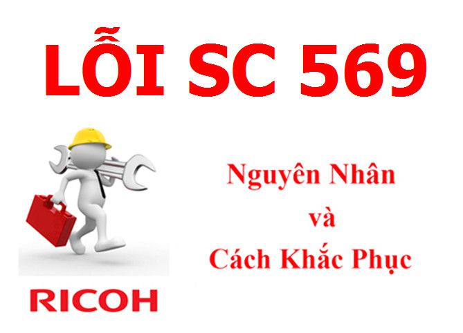 Máy Photocopy Ricoh báo lỗi SC 569 là lỗi gì và cách khắc phục