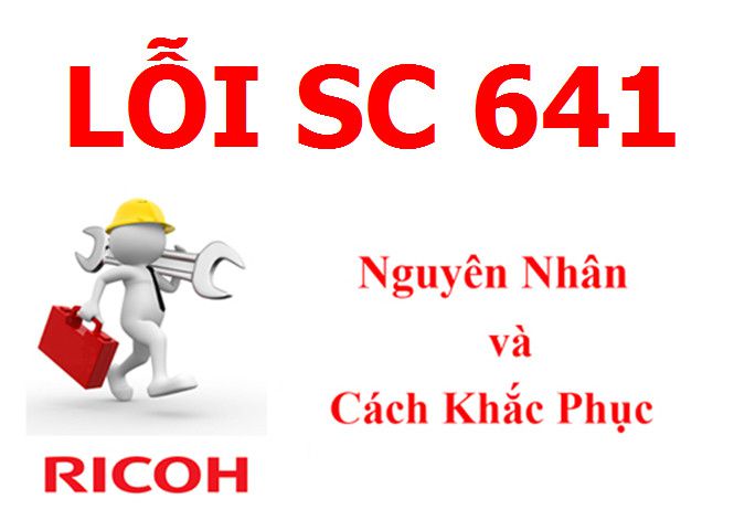 Máy Photocopy Ricoh báo lỗi SC 641 là lỗi gì và cách khắc phục